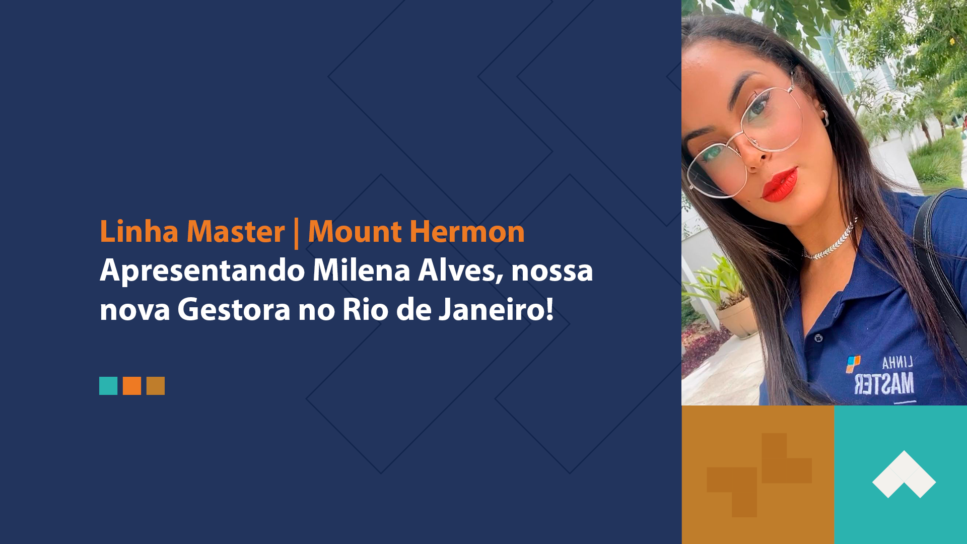 LINHA MASTER | MOUNT HERMON: Apresentando Milena Alves, nossa nova Gestora no Rio de Janeiro!
